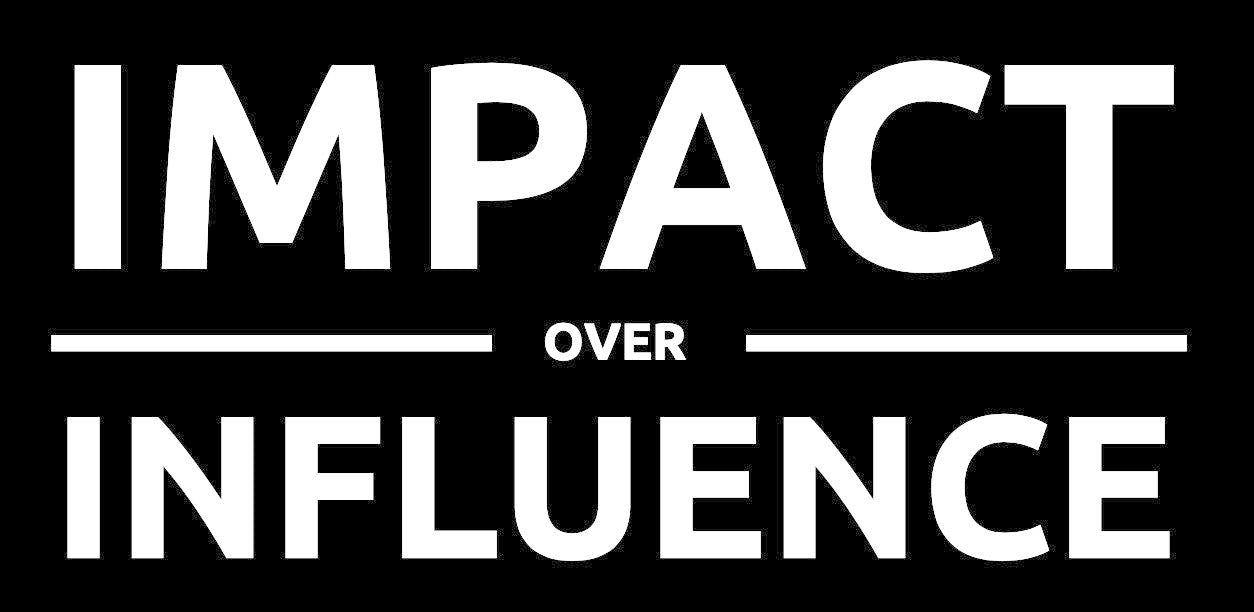 Impact Over Influence